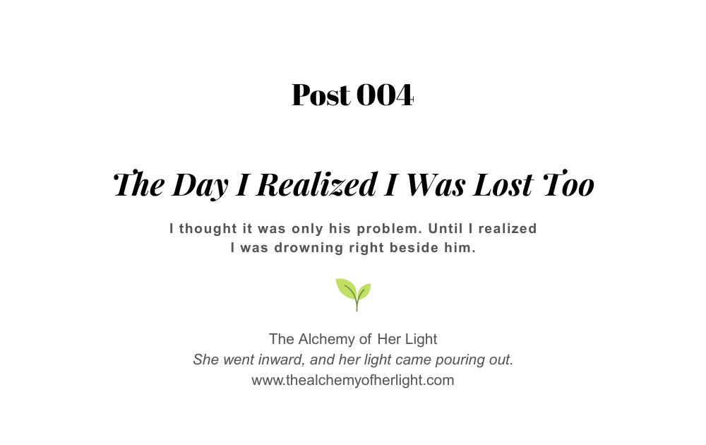 Post 004 The Day I Realized I was Lost Too