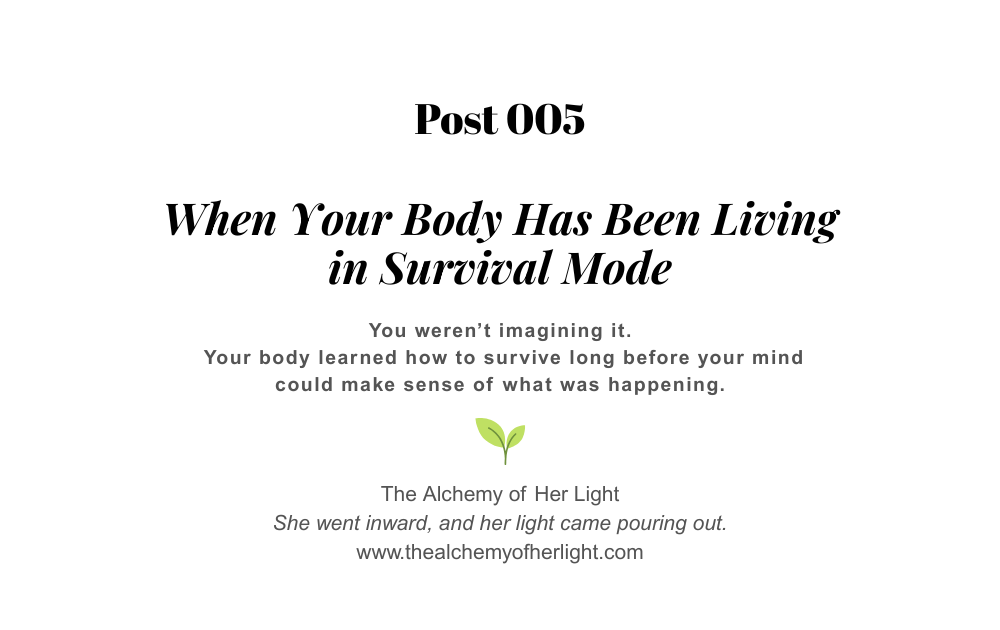 Post 005 When Your Body Has Been Living in Survival Mode